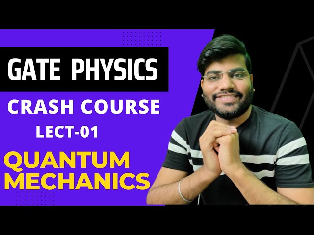 GATE Physics Crash Course | Quantum Mechanics - 01 | Physics Tadka
