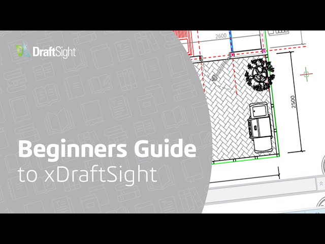 Beginners Guide to xDraftSight