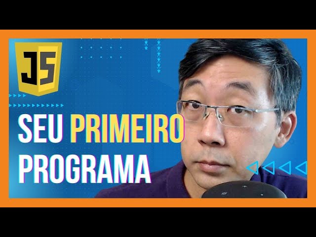 Seu Primeiro Programa Javascript