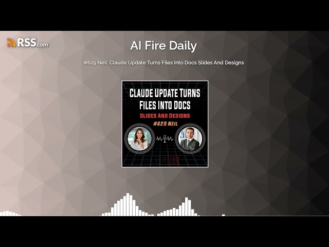 #629 Neil: Claude Update Turns Files Into Docs Slides And Designs