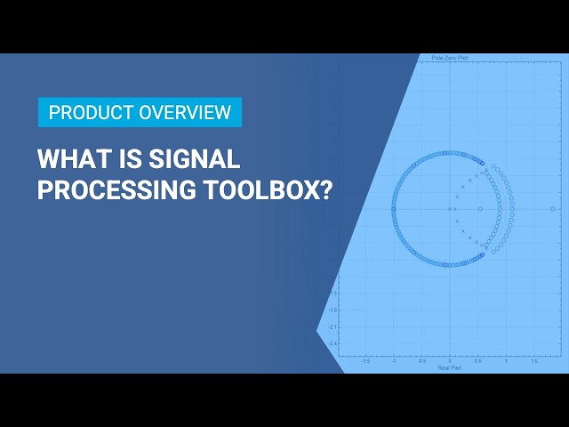 What Is Signal Processing Toolbox?