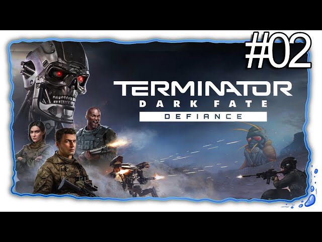 Terminator: Dark Fate - Defiance | Part 02 | Mission 2+3 [FirstRun/Let'sPlay]