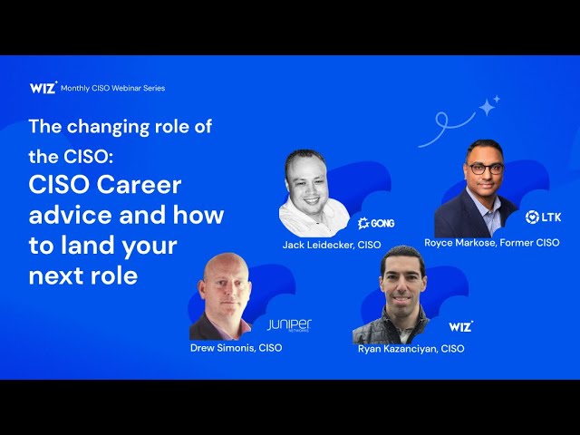 The changing role of the CISO: CISO Career advice and how to land your next role
