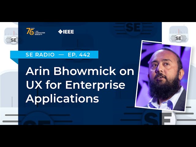 Episode 442: Arin Bhowmick on UX Design for Enterprise Applications