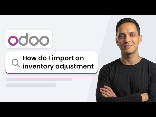 How to Import an Inventory Adjustment in Odoo Inventory (Easy 2026 Method)