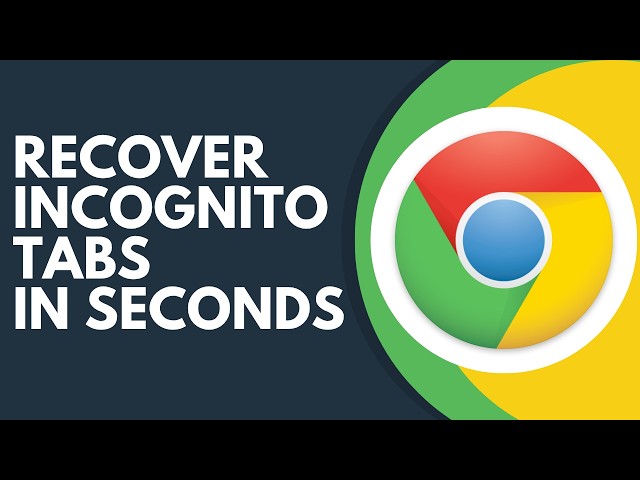 How to Recover Incognito Tabs in Chrome