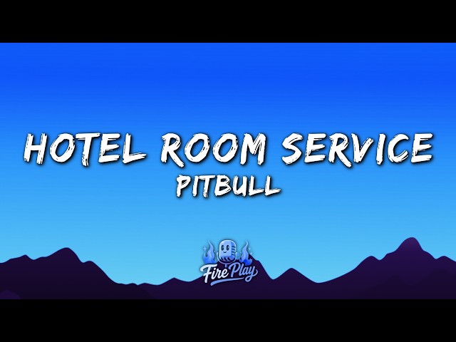 Pitbull - Hotel Room Service (Lyrics)