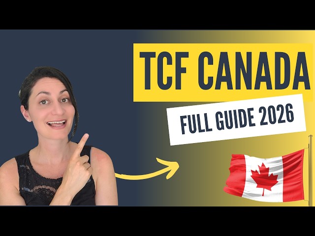 TCF Canada Exam: Format, Sections & How to Reach CLB 7 (Full Guide 2026)