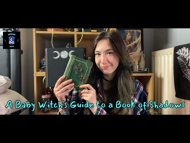 A Baby Witch's Guide To A Book Of Shadows || Tutorials