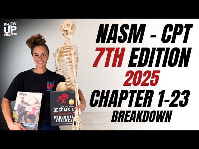 NASM CPT 7th Edition 2025 (Ch. 1-23) Breakdown | Best CPT Certification – Show Up Fitness SUF CPT