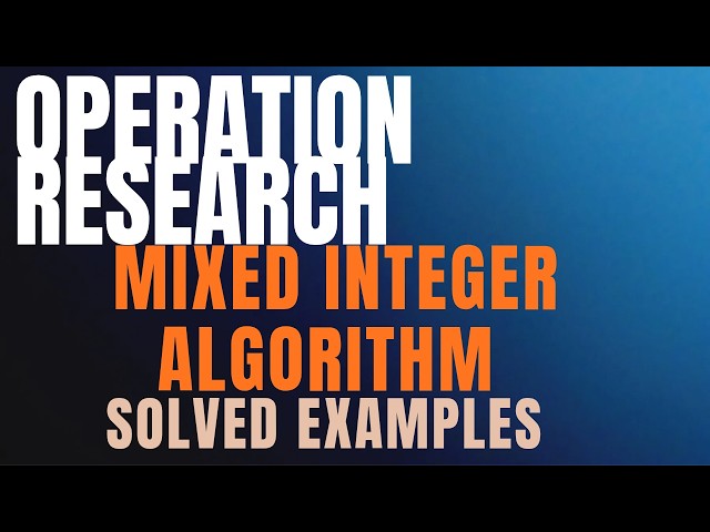 Mixed integer programming algorithm