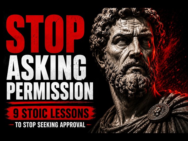 STOP SEEKING APPROVAL — 9 Stoic Lessons to Become Unshakable
