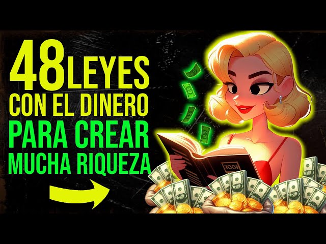 Las 48 Leyes del Dinero que los RICOS Dominan Para Crear FORTUNAS