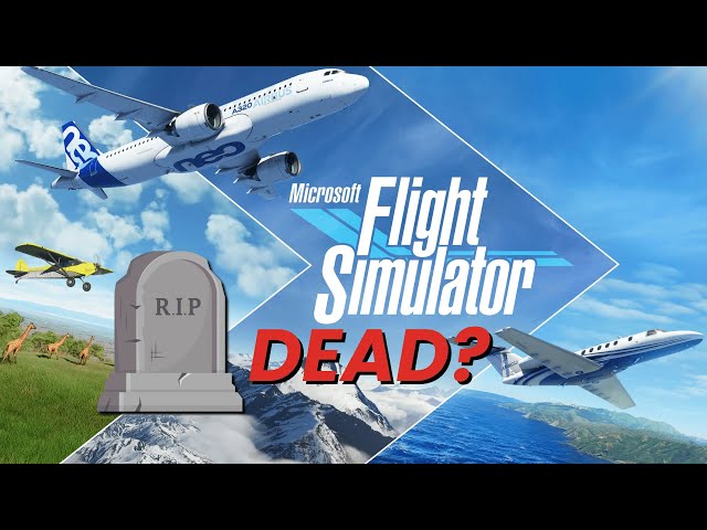 Is Microsoft Flight Simulator 2020 Dead? 💀