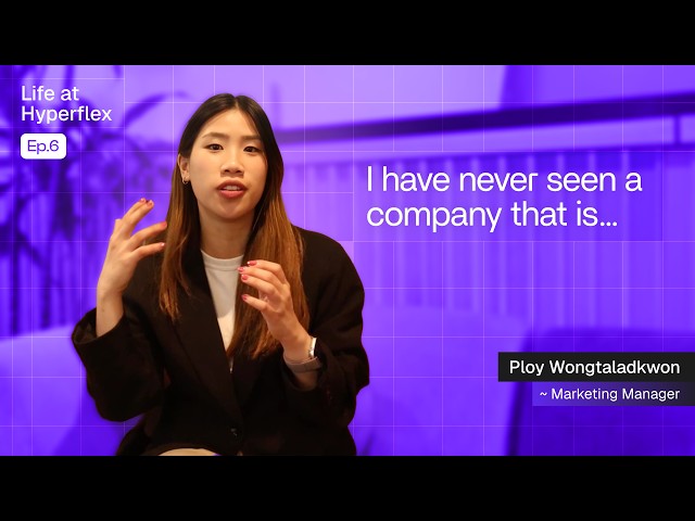 Why Learning Never Stops at Hyperflex | Ploy Wongtaladkwon [Life At Hyperflex EP.6]