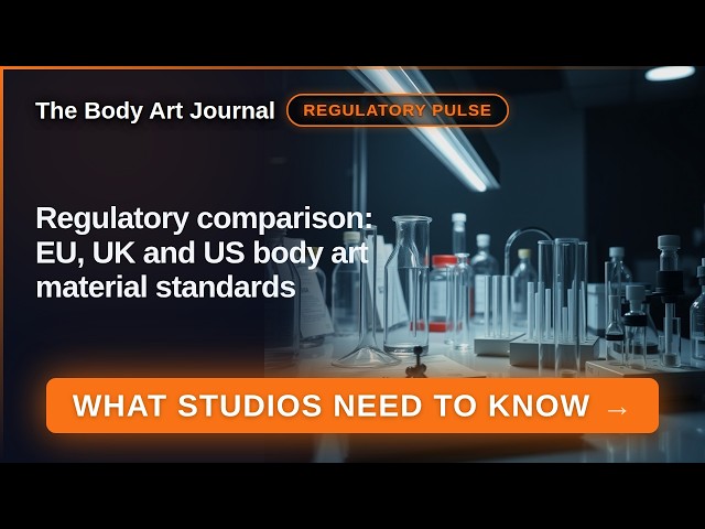 Regulatory comparison: EU, UK and US body art material standards