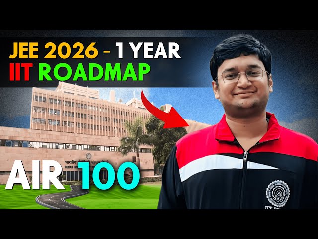 How to get AIR 100 in 1 Year? 😱| JEE 2026 Strategy & Roadmap | IIT Delhi CS