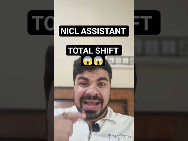 NICL ASSISTANT TOTAL SHIFT 😱😱