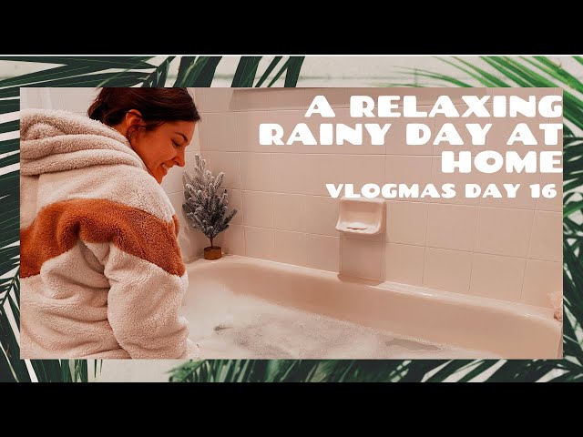 A Rainy Relaxing Day | VLOGMAS DAY 16