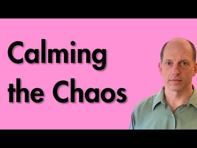 ADHD World - Part 3 - Calming the Chaos