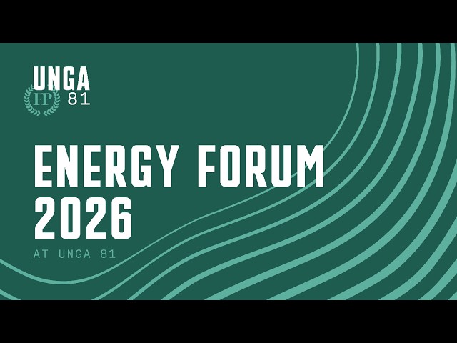 Energy Forum @ UNGA81: Powering a Secure and Sustainable Future