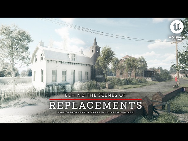 Developer Behind the Scenes | Replacements | Band of Brothers in Unreal Engine 5.7