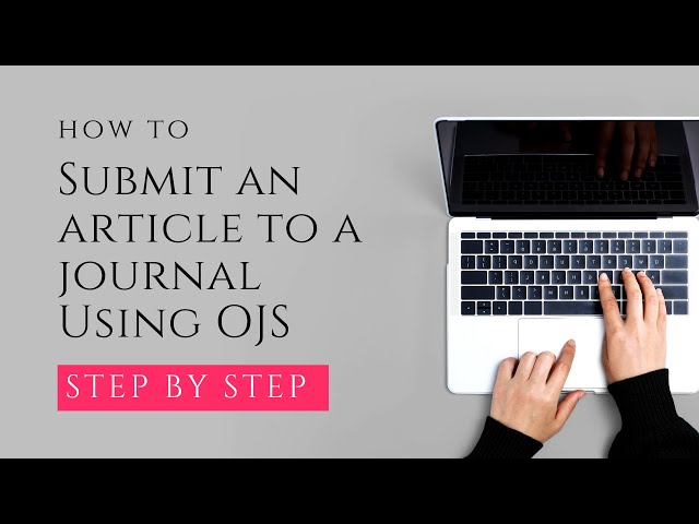 How to Submit an Article to a Journal Using OJS 3.4 (Open Journal Systems) - Step-by-Step Tutorial