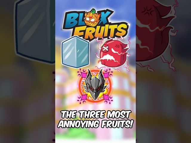 The Three Most ANNOYING FRUITS In Blox Fruits... #roblox #bloxfruits