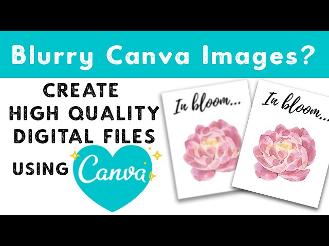 How To Fix Blurry Canva Images - Create High Quality Digital Prints in Canva - Convert to 300 Dpi