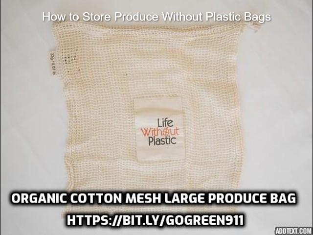 Why Your Produce Rots in Plastic Bags + How to Fix It