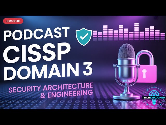 CISSP Domain 3: Security Architecture and Engineering 2026 (NEW)