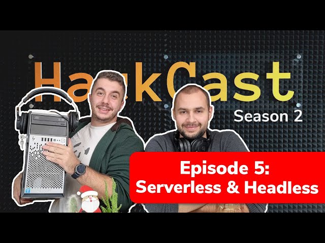 Serverless & Headless | HackCast S02E05