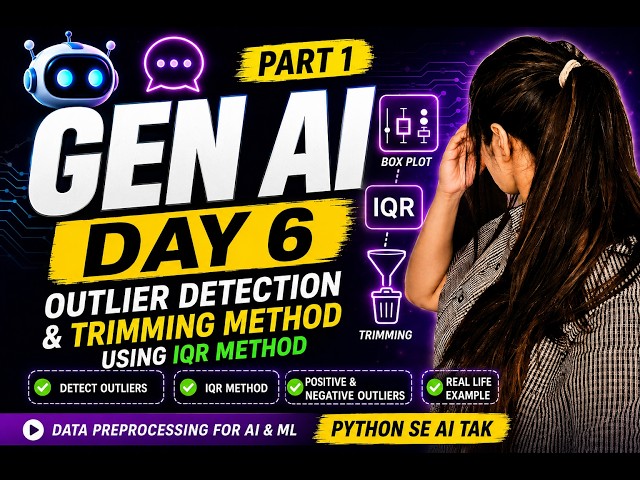 Generative AI Day 6 | Jupyter Notebook, Markdown & Outlier Treatment Explained | Python Se AI Tak