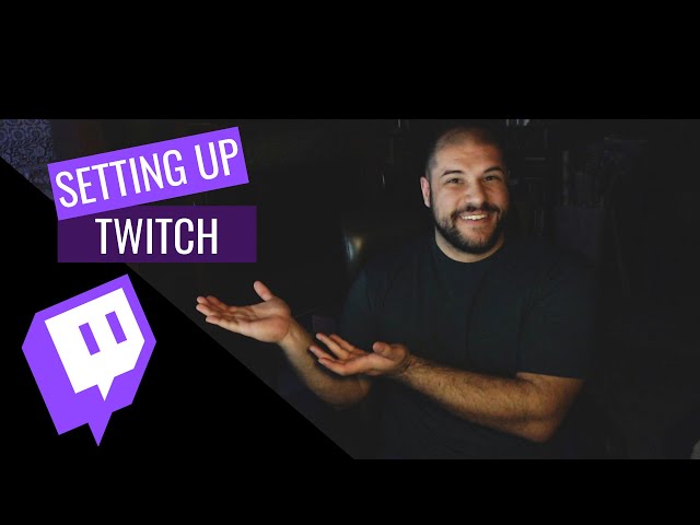SETTING UP YOUR STREAM: Twitch Settings
