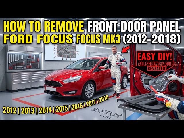 Ford Focus MK3 Front Door Panel Removal Guide (2012–2018)