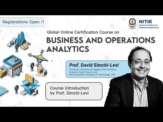 About the Course by Prof. David Simchi Levi | Business and Operations Analytics | NITIE