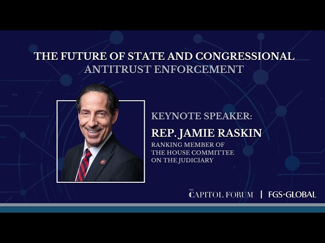 Keynote by Rep. Jamie Raskin | The Future of State and Congressional Antitrust Enforcement