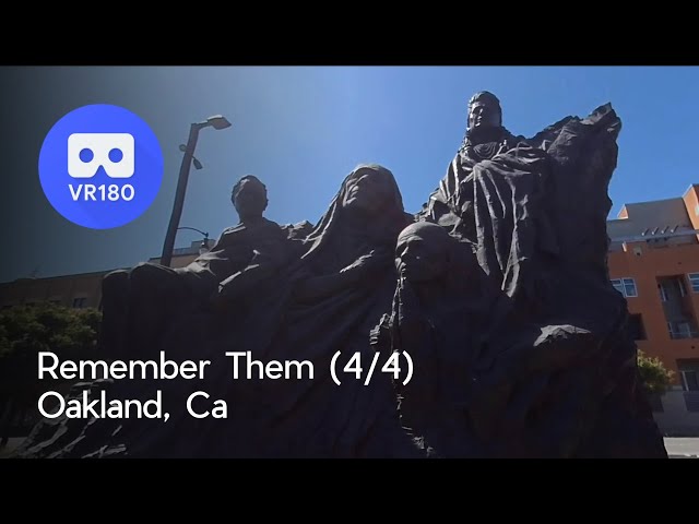 [VR 180] Remember Them (Part 4 of 4), Oakland, CA