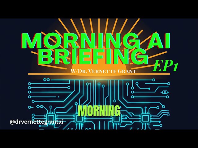 Morning AI Briefing — September, 2026 | Hosted by Dr. Vernette Grant