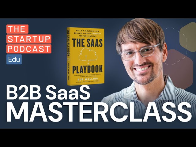 Why Every Startup Founder Should Consider B2B SaaS (w/ Rob Walling)