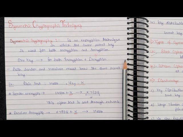 Lec 11 || Symmetric Cryptographic Techniques ~ Main characteristics, Types, Disadvantages, Structure