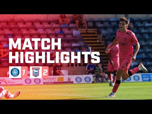 Match Highlights | Wycombe Wanderers 1 - 2 Ipswich Town