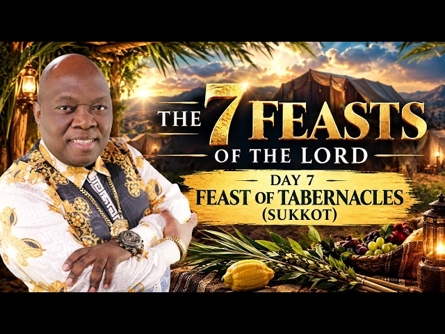 DAY 7:THE 7 FEASTS OF THE LORD | FEAST OF TABERNACLES (SUKKOT)