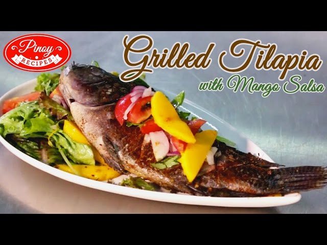Grilled Tilapia Pinoy Recipe : Why Mango Salsa for Grilled Tilapia? | Pinoy Recipes