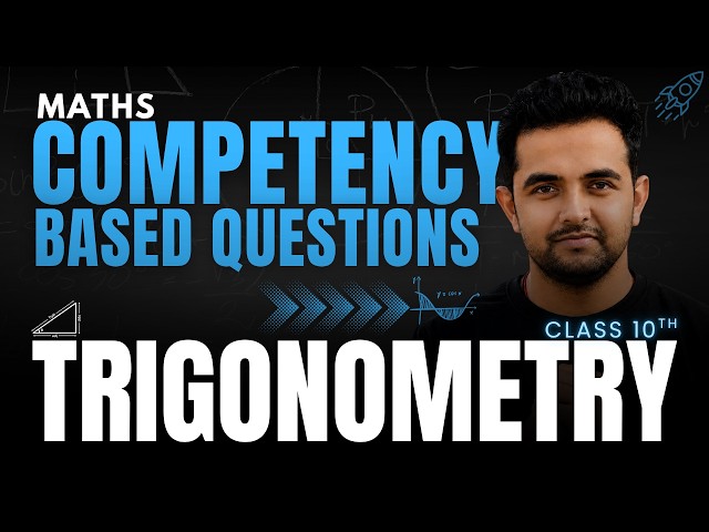 🚀Trigonometry | Competency Based Questions🎯 | EXAM FOCUSED | Class 10 Maths | CBSE 2026-27