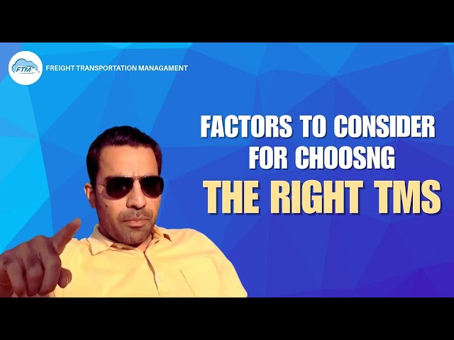 Factors to consider when selecting the right TMS for your business