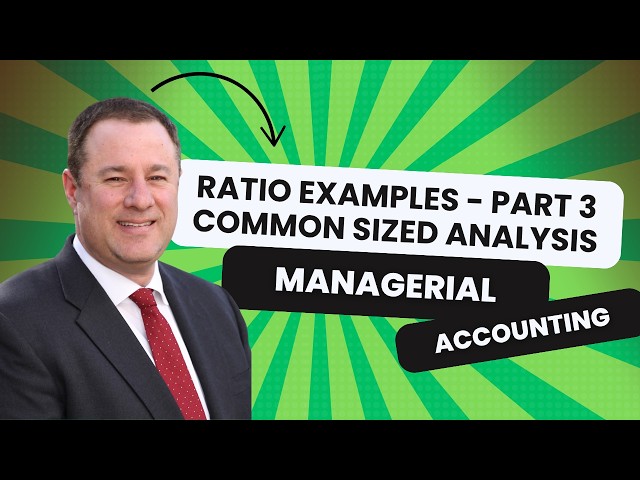 Managerial Accounting - Financial Statement Analysis - Addl Practice Part 3 - Common Sized Analysis