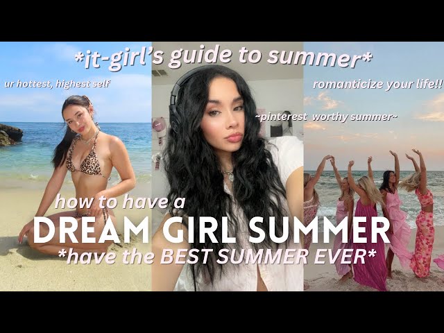 how to have the BEST SUMMER: ultimate guide to a DREAM GIRL SUMMER