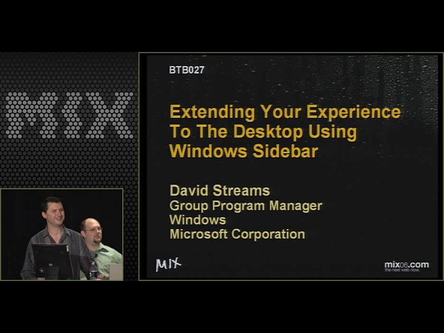 MIX06 - Extending Your Experience to the Desktop using Windows Sidebar - David Streams -2006/03