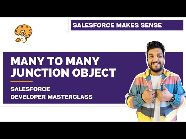 Many to Many Relationships - Junction Objects | Chapter 12 | Salesforce Developer Masterclass